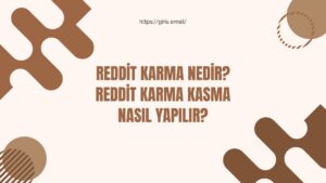 Reddit Karma Nedir? Reddit Karma Kasma Nasıl Yapılır?