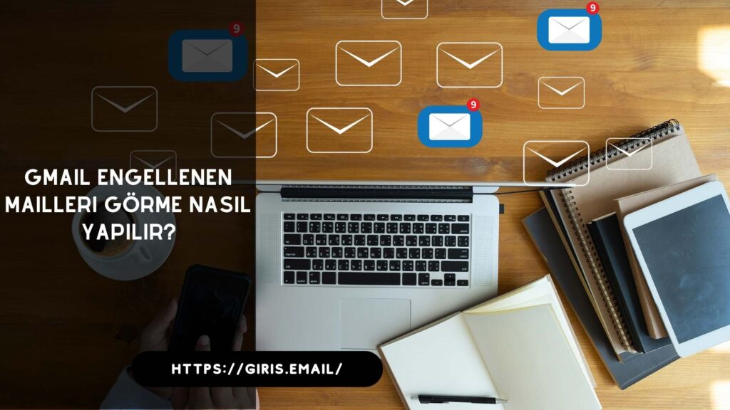 Gmail Engellenen Mailleri Görme Nasıl Yapılır?