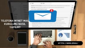 Telefona Mynet Mail Kurulumu Nasıl yapılır?
