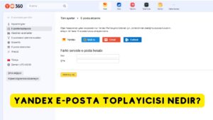 Yandex E-Posta Toplayıcısı Nedir?