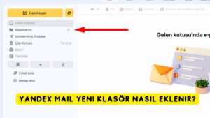 Yandex Mail Yeni Klasör Nasıl Eklenir?
